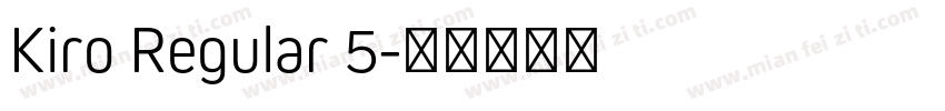 Kiro Regular 5字体转换